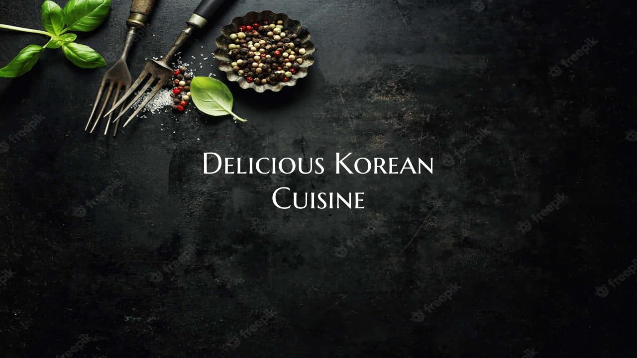 Delicious Korean Cuisine